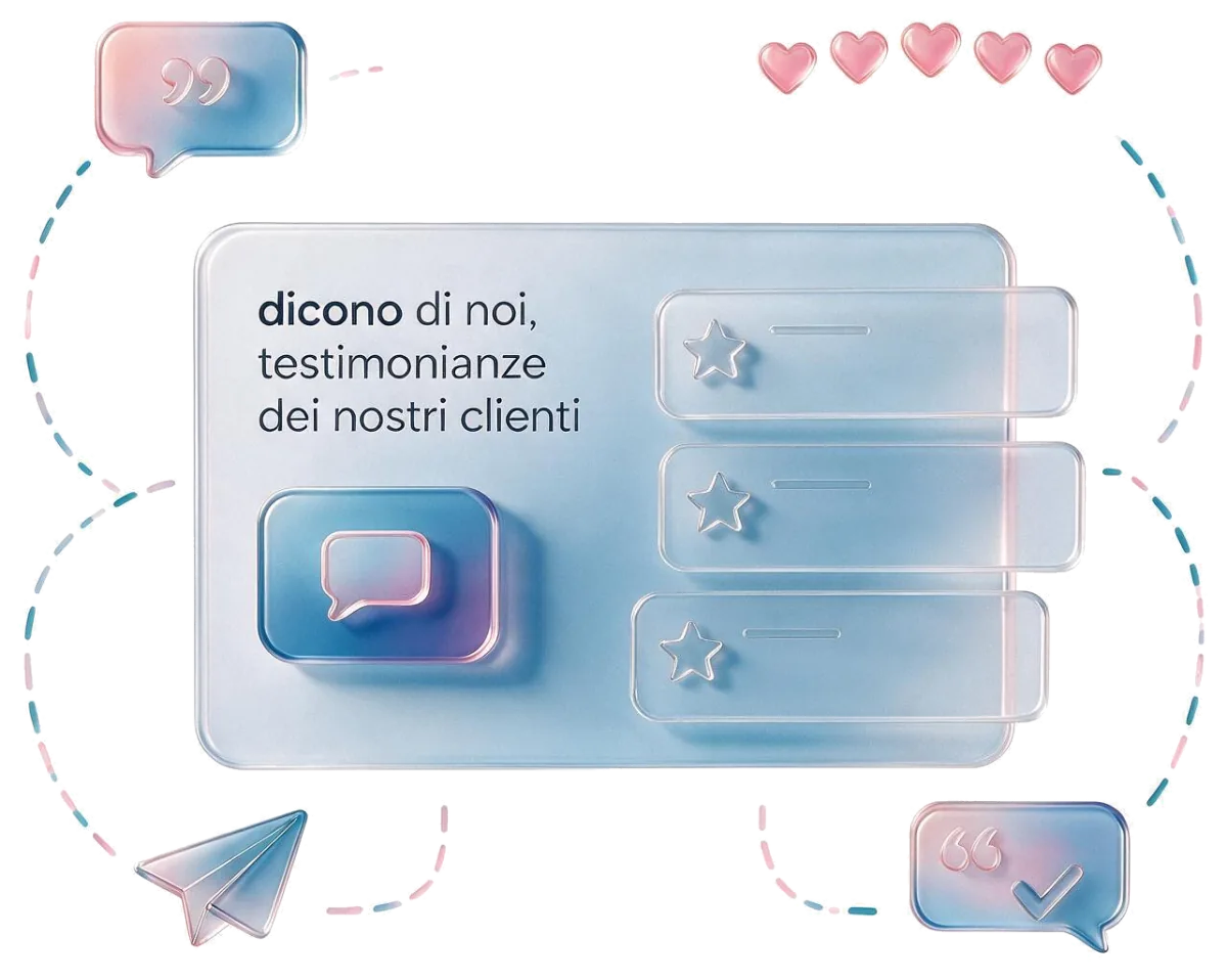 Dicono di noi, testimonianze dei nostri clienti